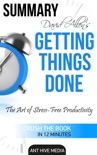 David Allen’s Getting Things Done: The Art of Stress Free Productivity Summary book summary, reviews and downlod