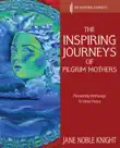 The Inspiring Journeys of Pilgrim Mothers synopsis, comments