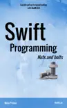 Swift Programming Nuts and bolts synopsis, comments