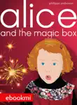 Alice and the Magic Box synopsis, comments