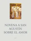 Novena a San Agustín Sobre el Amor sinopsis y comentarios