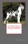 New Improved Great Dane Understanding and Training Guide Book synopsis, comments