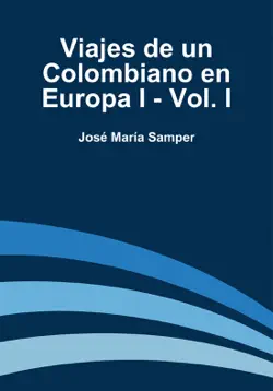 viajes de un colombiano en europa i - vol. i imagen de la portada del libro