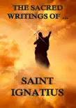 The Sacred Writings of Saint Ignatius synopsis, comments