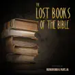 The Lost Books of the Bible synopsis, comments