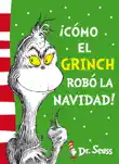 ¡Cómo el Grinch robó la Navidad! (Dr. Seuss) sinopsis y comentarios