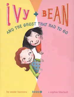 ivy and bean and the ghost that had to go book cover image