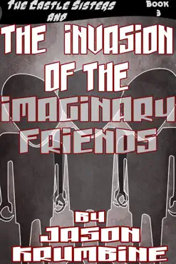 the invasion of the imaginary friends book cover image