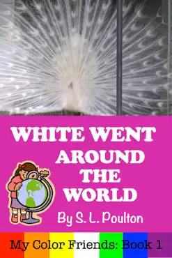 white went around the world: early learning colors in a fun picture book for preschool (pre-k) and children of all ages (my color friends) book cover image