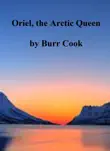 Oriel, the Arctic Queen synopsis, comments