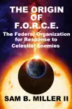 The Origin of F.O.R.C.E. synopsis, comments