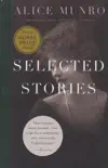 Selected Stories of Alice Munro, 1968-1994 synopsis, comments