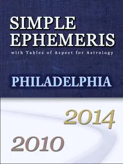 simple ephemeris with tables of aspect for astrology philadelphia 2010-2014 book cover image