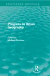 Progress in Urban Geography (Routledge Revivals) sinopsis y comentarios