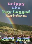 Drippy the Peg Legged Rainbow synopsis, comments