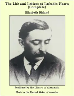 the life and letters of lafcadio hearn (complete) imagen de la portada del libro