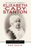 The Political Thought of Elizabeth Cady Stanton synopsis, comments