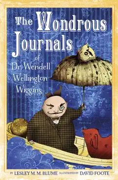 the wondrous journals of dr. wendell wellington wiggins book cover image