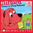 Clifford Goes To Dog School synopsis, comments