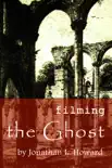 Filming the Ghost synopsis, comments