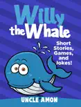 Willy the Whale: Short Stories, Games, and Jokes! e-book