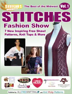 the best of the midwest stitches fashion show: 7 new inspiring free shawl patterns, knit tops & more book cover image