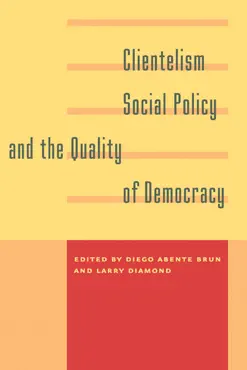 clientelism, social policy, and the quality of democracy book cover image