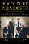 How to Fight Presidents synopsis, comments