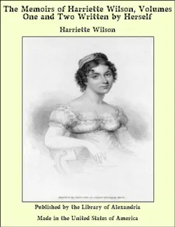 the memoirs of harriette wilson, volumes one and two written by herself imagen de la portada del libro
