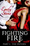 Fighting Fire #1: The Intern (Steamy New Adult Romance) sinopsis y comentarios