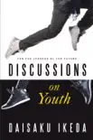 Discussions On Youth book summary, reviews and download
