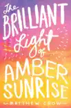 The Brilliant Light of Amber Sunrise synopsis, comments