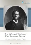 The Life and Works of Paul Laurence Dunbar synopsis, comments