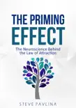 The Priming Effect: The Neuroscience Behind the Law of Attraction sinopsis y comentarios