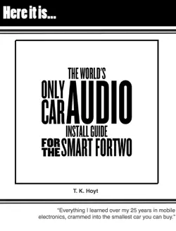 the world's only car audio install guide for the smart for two book cover image