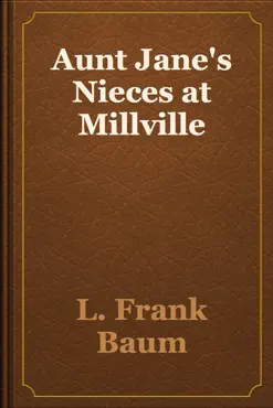 aunt jane's nieces at millville book cover image