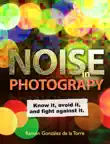 Noise in photography synopsis, comments
