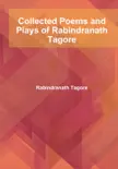 Collected Poems and Plays of Rabindranath Tagore sinopsis y comentarios