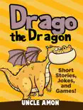 Drago the Dragon: Short Stories, Jokes, and Games!