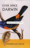 Ever Since Darwin: Reflections in Natural History book summary, reviews and download