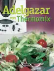 Adelgazar con Thermomix® (Recetas) sinopsis y comentarios