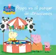 Peppa Pig. Un cuento - Peppa va al parque de atracciones sinopsis y comentarios