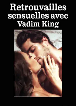 retrouvailles sensuelles avec vadim king book cover image