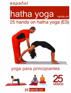 25 hands on hatha yoga (es) imagen de la portada del libro