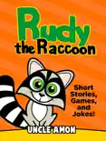 Rudy the Raccoon: Short Stories, Games, and Jokes!