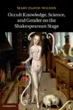 Occult Knowledge, Science, and Gender on the Shakespearean Stage sinopsis y comentarios