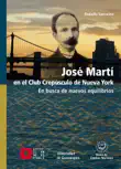 José Martí en el club Crepúsculo de Nueva York sinopsis y comentarios