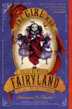 The Girl Who Fell Beneath Fairyland and Led the Revels There synopsis, comments