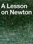 A Lesson on Newton synopsis, comments