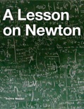 A Lesson on Newton book summary, reviews and download
